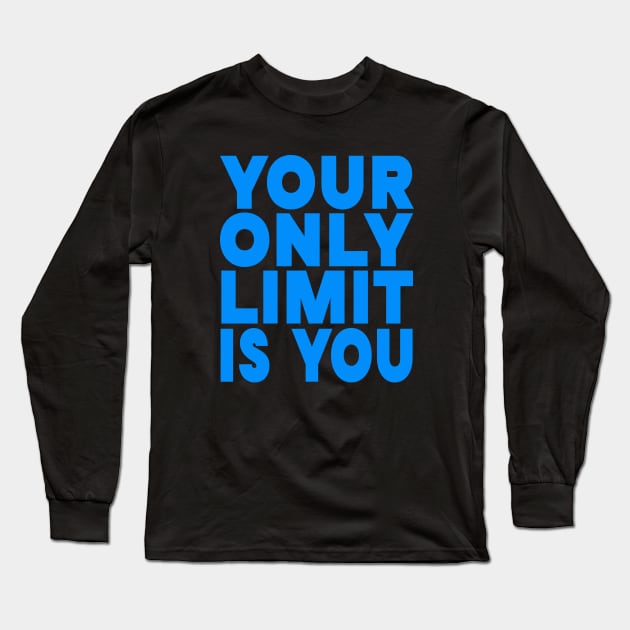 Your only limit is you Long Sleeve T-Shirt by Evergreen Tee